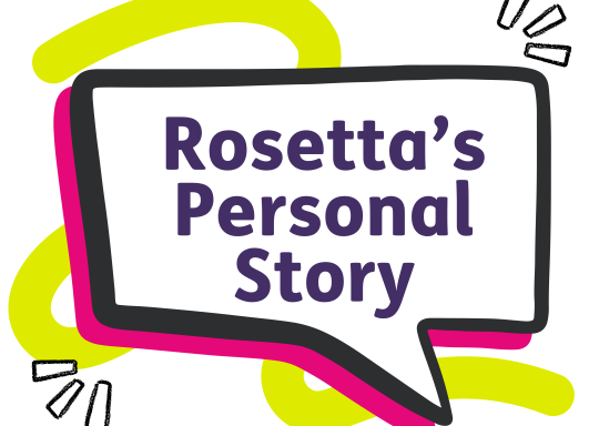 Rosetta’s Personal Story